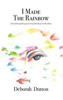 I Made The Rainbow