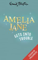 Amelia Jane Gets into Trouble: (Amelia Jane)