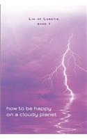 How to be Happy on a Cloudy Planet