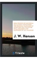 Bible Proofs of Universal Salvation: Containing the Principal Passages of Scripture That Teach ...