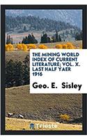 Mining World Index of Current Literature; Vol. X. Last Half Yaer 1916