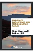 Five-Place Logarithmic and Trigonometric Tables