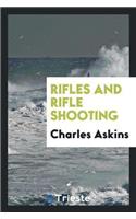 Rifles and Rifle Shooting