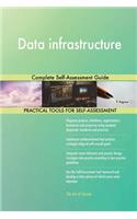 Data infrastructure Complete Self-Assessment Guide