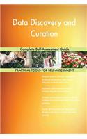Data Discovery and Curation Complete Self-Assessment Guide