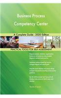 Business Process Competency Center A Complete Guide - 2020 Edition