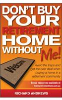 Don't Buy Your Retirement Home Without Me!