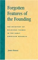 Forgotten Features of the Founding