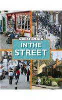 Where You LIve: In The Street