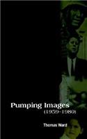 Pumping Images 1959-1980