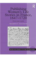 Publishing Women's Life Stories in France, 1647-1720