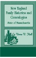 New England Family Histories And Genealogies: State of Massachusetts