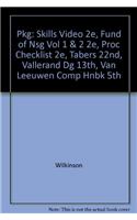 Pkg: Skills Video 2e, Fund of Nsg Vol 1 & 2 2e, Proc Checklist 2e, Tabers 22nd, Vallerand DG 13th, Van Leeuwen Comp Hnbk 5th