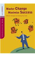 Master Change Maximize Success
