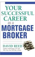 Your Successful Career as a Mortgage Broker