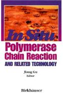 In Situ PCR and Related Technology