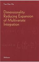 Dimensionality Reducing Expansion of Multivariate Integration