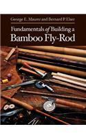 Fundamentals of Building a Bamboo Fly-Rod