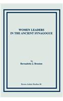 Women Leaders in the Ancient Synagogue