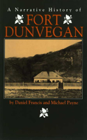 A Narrative History of Fort Dunvegan