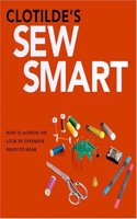 Clotilde's Sew Smart: How To Achieve The Look Of Expensive Readytowear