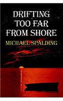 Drifting Too Far From Shore