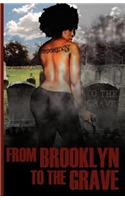 From Brooklyn to the Grave