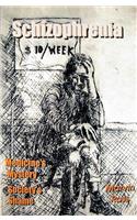 Schizophrenia: Medicine's Mystery - Society's Shame