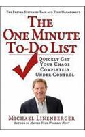 The One Minute To-Do List: Quickly Get Your Chaos Completely Under Control: Quickly Get Your Chaos Completely Under Control