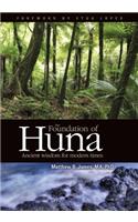 Foundation of Huna - Ancient Wisdom for Modern Times