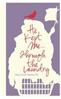 He Kept Me...Through the Laundry