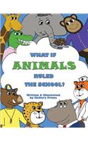 What if Animals Ruled the School?
