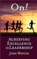 On!: Achieving Excellence in Leadership
