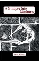 Glimpse Into Madness