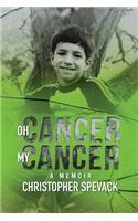Oh Cancer, My Cancer