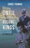 Until Philosophers Become Kings