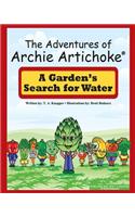 The Adventures of Archie Artichoke - A Garden's Search for Water