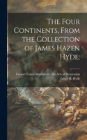 Four Continents, From the Collection of James Hazen Hyde;