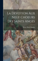 Devotion Aux Neuf Choeurs Des Saints Anges