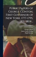 Public Papers of George Clinton, First Governor of New York, 1777-1795, 1801-1804 ..; Volume 2