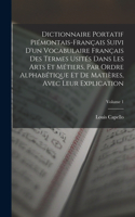 Dictionnaire Portatif Piémontais-Français Suivi D'un Vocabulaire Français Des Termes Usités Dans Les Arts Et Métiers, Par Ordre Alphabétique Et De Matières, Avec Leur Explication; Volume 1