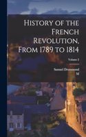 History of the French Revolution, From 1789 to 1814; Volume 2