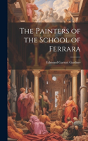 Painters of the School of Ferrara
