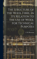 Structure of the Wool Fibre, in its Relation to the use of Wool for Technical Purposes