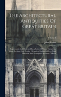 Architectural Antiquities Of Great Britain