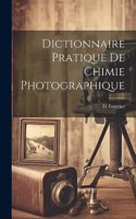 Dictionnaire Pratique De Chimie Photographique