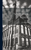 Églises Et "Scuole" De Venise