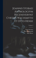 Joannis Stobaei Anthologivm recensvervnt Cvrtivs Wachsmvth et Otto Hense; Volume 3
