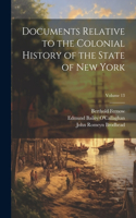 Documents Relative to the Colonial History of the State of New York; Volume 13