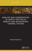 Analysis and Compensation of Kinetic Friction in Robotic and Mechatronic Control Systems